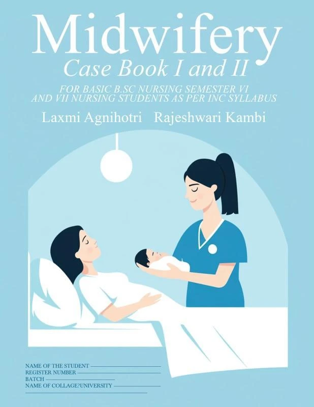 Midwifery Case Book I and II – Laxmi Agnihotri & Rajeshwari Kambi